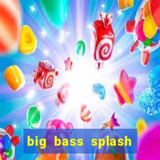 big bass splash demo betano